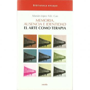 Memoria, Ausencia E Identidad
