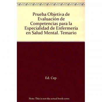 Prueba Objetiva de Evaluación de Competencias para la Especialidad de Enfermería en Salud Mental. Temario