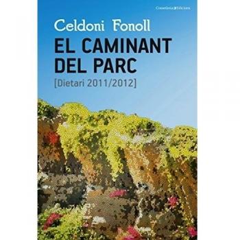 El Caminant Del Parc. Dietari 2011-2012: 139 - Celdoni Fonoll Casanoves