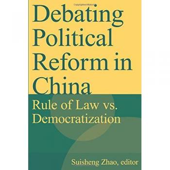 Debating Political Reform in China: Rule of Law vs. Democratization
