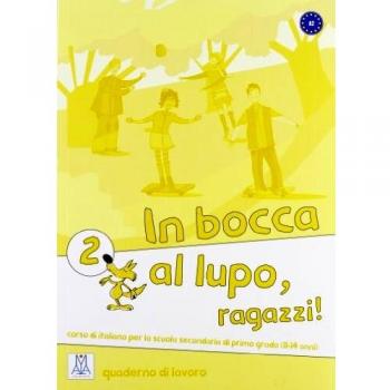 IN BOCCA AL LUPO 2 EJER: Quaderno di lavoro 2: Vol. 2