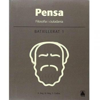 Pensa. Filosofia i ciutadania 1. Batxillerat - 9788430753499