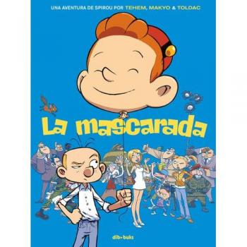 Spirou. La mascarada: Una aventura de Spirou por Tehem, Makyo & Toldac