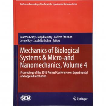 Mechanics of Biological Systems & Micro-and Nanomechanics, Volume 4: Proceedings of the 2018 Annual Conference on Experimental and Applied Mechanics ... Society for Experimental Mechanics Series)