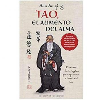 Tao, El Alimento Del Alma. Eliminar Es Estrés Y Las Preocupaciones A Través Del Tao: Eliminar el Estres y las Preocupaciones A Traves del Tao