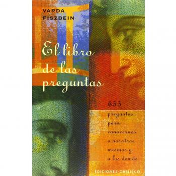 El libro de las preguntas: 655 preguntas para conocernosa nosotros mismos y a los demásAS
