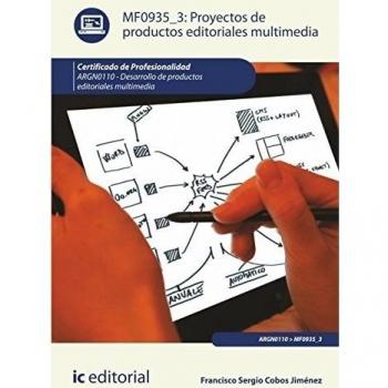 Proyectos de productos editoriales multimedia. ARGN0110 - Desarrollo de productos editoriales multimedia