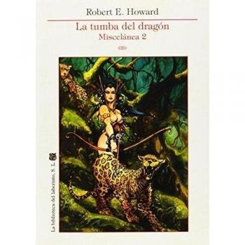 La Tumba Del Dragón. Miscelanea 2 - Robert E. Howard