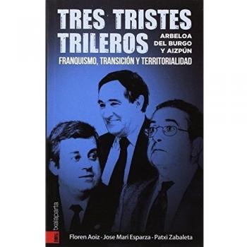 Tres tristes trileros: Arbeloa, Del Burgo y Aizpún. Franquismo, transición y territorialidad