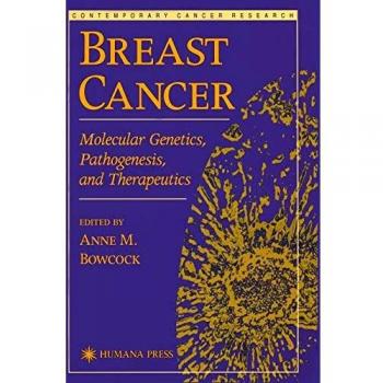 Breast Cancer: Molecular Genetics, Pathogenesis, and Therapeutics (Contemporary Cancer Research) - Comprehensive Guide to Breast Cancer Research and Treatment