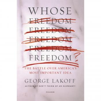 Whose Freedom?: The Battle Over America's Most Important Idea - A Critical Analysis by George Lakoff