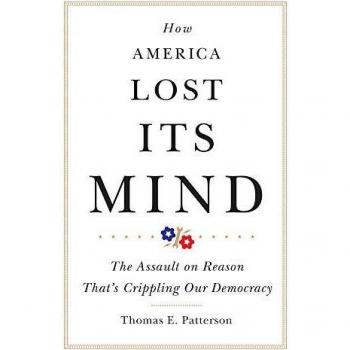 How America Lost Its Mind: The Assault on Reason That's Crippling Our Democracy by University of Oklahoma Press