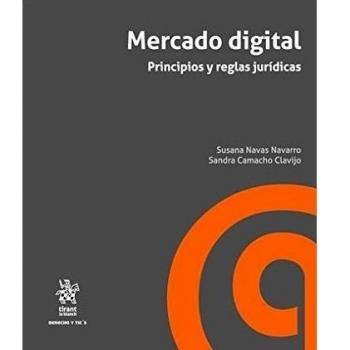 Mercado Digital Principios y Reglas Jurídicas - Navas Navarro Susana;y Otros
