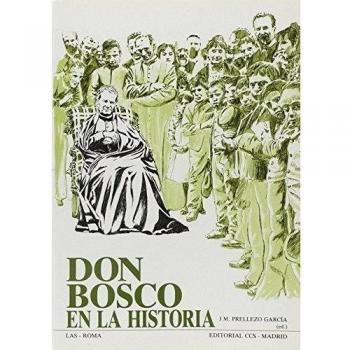 Don Bosco en la historia. Actas del primer Congreso internacional de estudios sobre san Juan Bosco