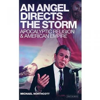 An Angel Directs the Storm: Apocalyptic Religion and American Empire