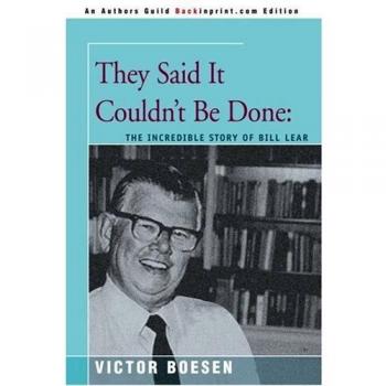 They Said It Couldn't Be Done: The Incredible Story of Bill Lear - Paperback Biography