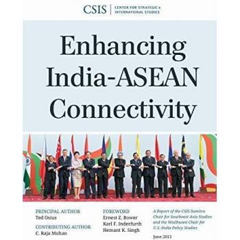 Enhancing India-ASEAN Connectivity Report: CSIS Sumitro and Wadhwani Chair Analysis, June 2013