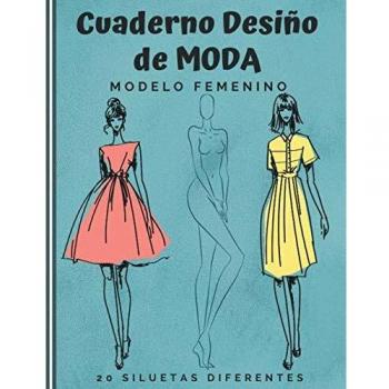Cuaderno Diseño de Moda: Cuaderno de bocetos para crear sus estilos de moda | 480 siluetas de mujeres