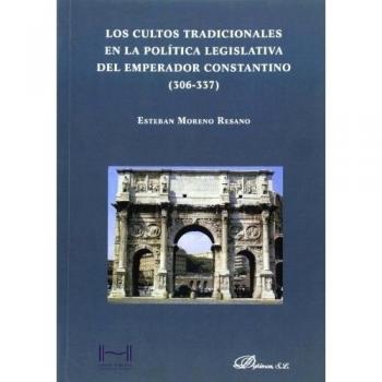 Cultos tradicionales en la política legislativa del emperador constantino,Los