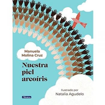 Nuestra piel arcoíris / Our Rainbow-Colored Skin