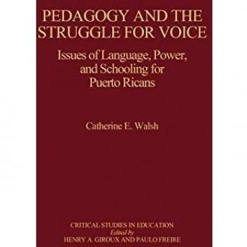 Pedagogy and the Struggle for Voice: Language, Power, and Education Issues for Puerto Ricans (Critical Studies in Education & Culture)