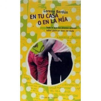En tu casa o en la mía: todo lo que los jóvenes quieren saber para un sexo sin duda