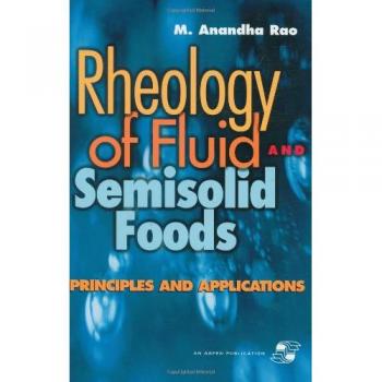 Rheology of Fluid and Semisolid Foods: Principles and Applications