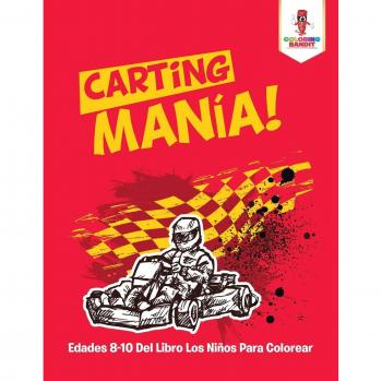 Carting Manía: Libro para Colorear para Niños de 8 a 10 Años