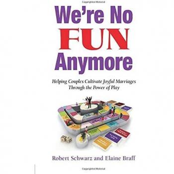 We're No Fun Anymore: Helping Couples Cultivate Joyful Marriages Through the Power of Play