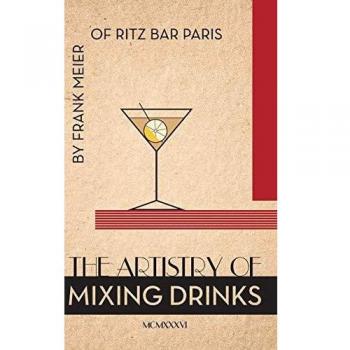 Frank Meier's The Artistry of Mixing Drinks: 1934 Reprint Edition