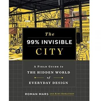 Libro The 99% Invisible City: A Field Guide To the Hidden World of Everyday Design - características: tapa blanda, 304 páginas, ilustraciones a color, tamaño 15.2 x 22.9 cm, autor Roman