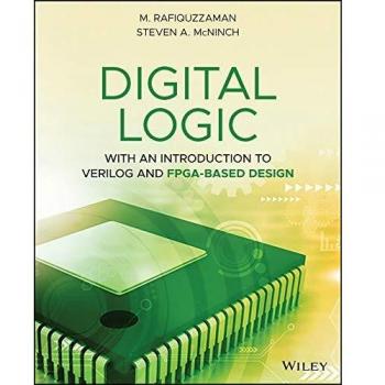 Digital Logic With an Introduction to Verilog and FPGABased Design