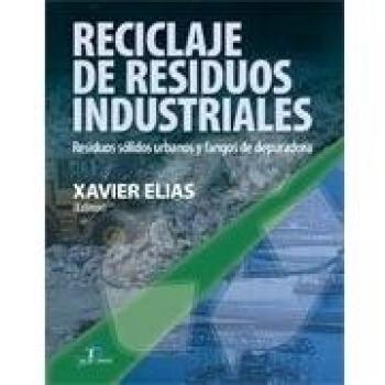 Reciclaje de residuos industriales. 2ª Ed.