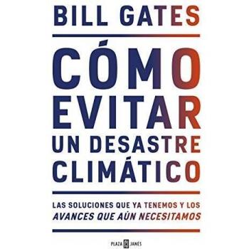 Cómo evitar un desastre climático: Las soluciones que ya tenemos y los avances que aún necesitamos