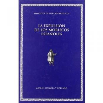 La expulsión de los moriscos españoles: Conferencias pronunciadas en el Ateneo de Madrid: 3