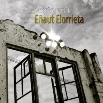 Elorrieta, Enaut - Deserriko Kantak