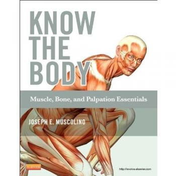 Know the Body: Muscle, Bone, and Palpation Essentials, 1e