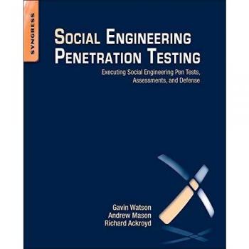 Social Engineering Penetration Testing: Executing Social Engineering Pen Tests, Assessments and Defense