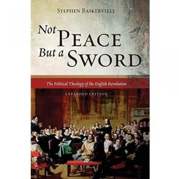 Baskerville, Stephen: No Paz Sino Una Espada - Edición Expandida Tapa Dura sobre la Teología Política de la Revolución Inglesa