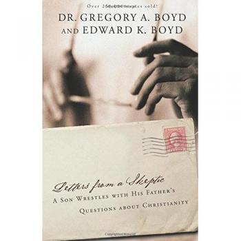 Letters from a Skeptic: A Son Wrestles with His Father's Questions about Christianity