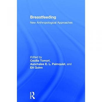Breastfeeding: New Anthropological Approaches