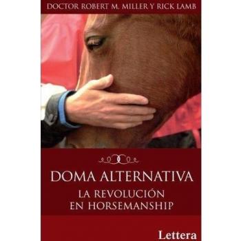 Doma Alternativa. La Revolución En Horsemanship