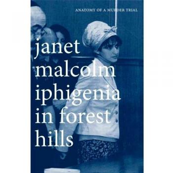 Iphigenia in Forest Hills: Anatomy of a Murder Trial