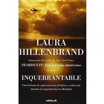 Inquebrantable / Unbroken: Una Historia De Supervivencia, Fortaleza Y Redencion Durante La Segunda Guerra Mundial / A World War II Story of Survival, Resilience, and Redemption