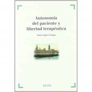 Autonomía del paciente y libertad terapéutica
