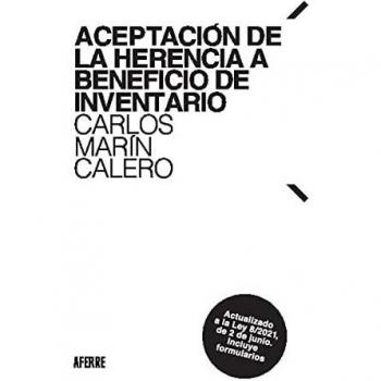 Aceptación de la herencia a beneficio de inventario: Actualizado a la Ley 8/2021, de 2 de junio. Incluye formularios