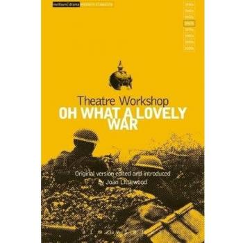 Oh Qué Guerra Tan Encantadora - Obra de Teatro Moderna de Joan Littlewood