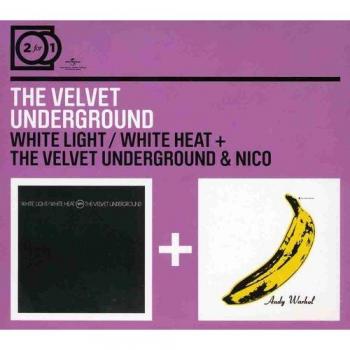 2 For 1: White Light/White Heat / The Velvet Underground