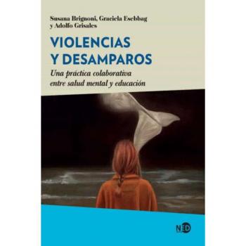 Violencias y desamparos; Una práctica colaborativa entre salud mental y educación: 2081