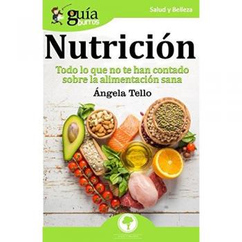 GuíaBurros Nutrición: Todo lo que no te han contado sobre la alimentación sana